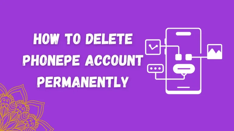 How to Delete PhonePe Account Permanently