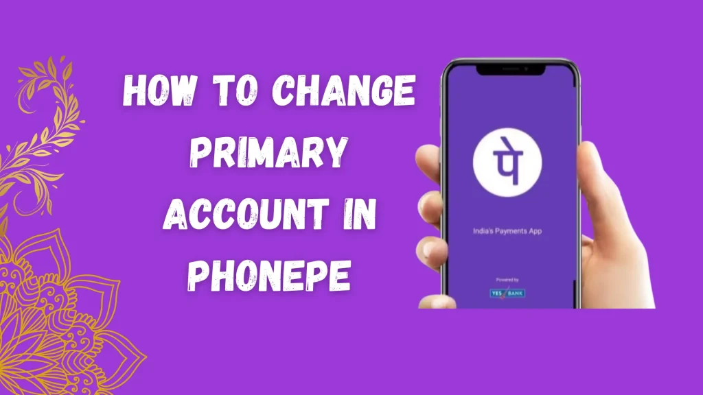 How to Change Primary Account in PhonePe
